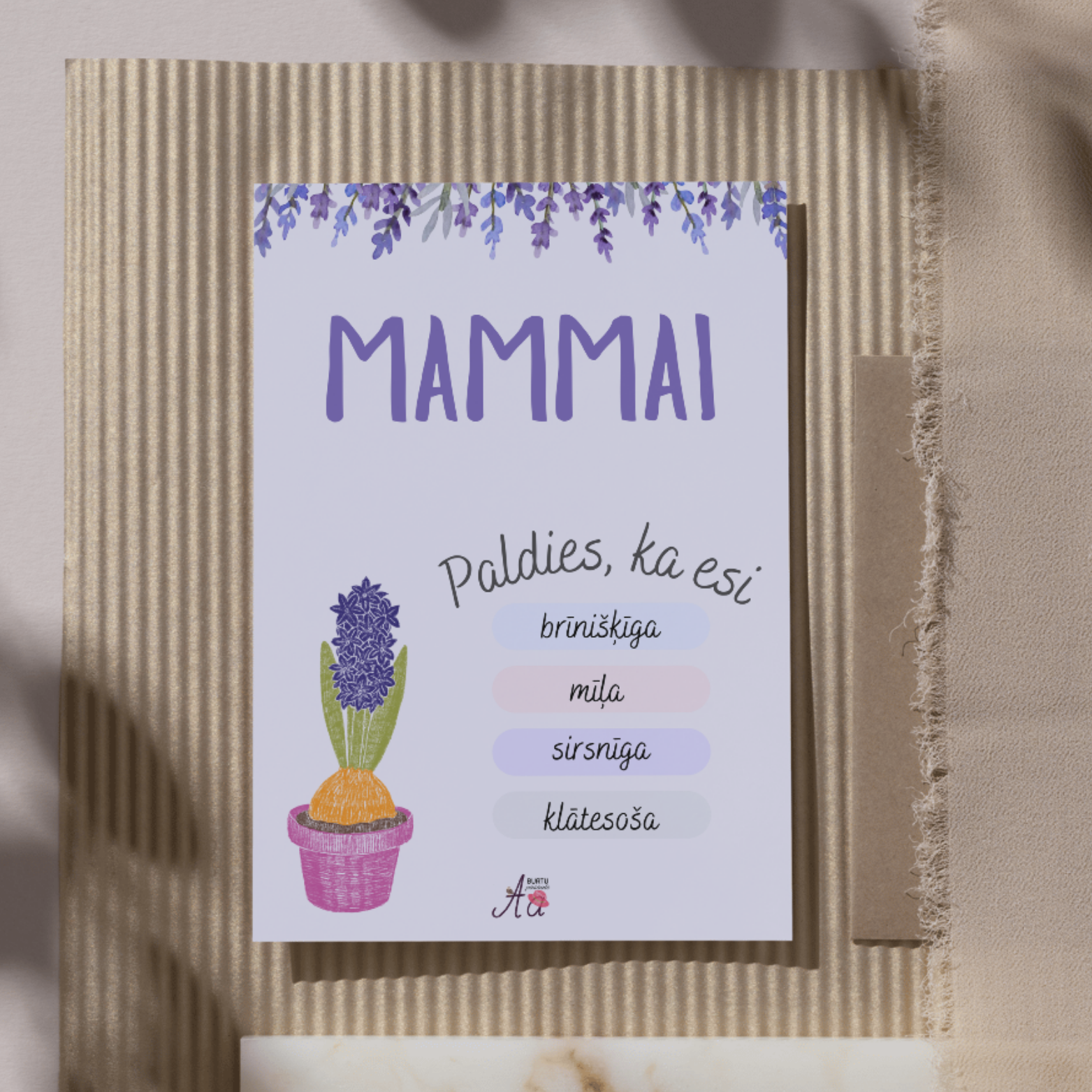 Kartīte mammai - paldies, ka esi brīnišķīga, mīļa, sirsnīga, klātesoša.