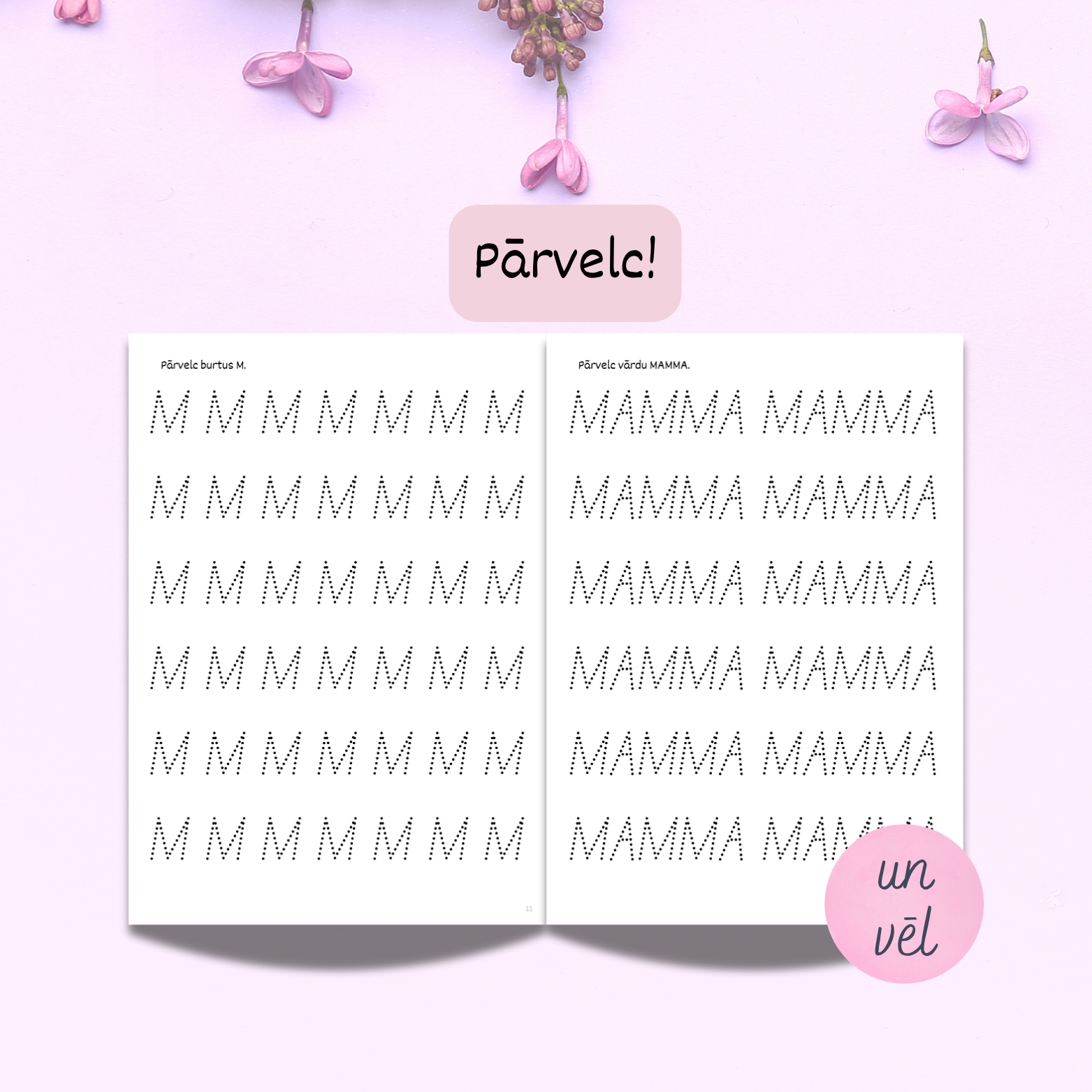 Pārvelc burtus M, A, pārvelc vārdus MAMMA.